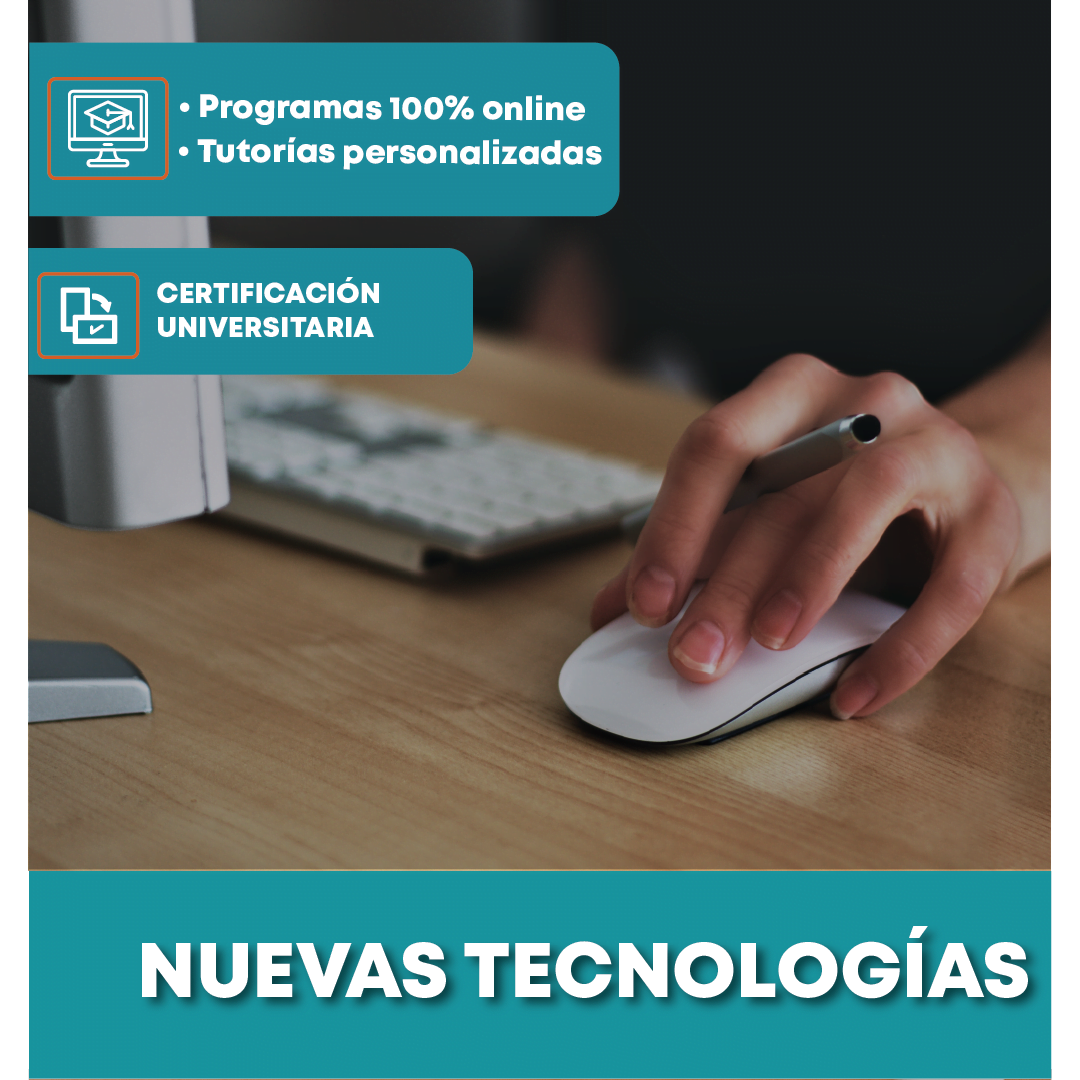 Cursos de Actualización Profesional y Diplomados Malla curricular Nuevas Tecnologías con programas 100% online y tutorías personalizadas. Certificación Universitaria